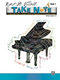 Cover image: Take Note, Book 1: Elementary to Late Elementary Piano Collection 1st edition 9781470620257