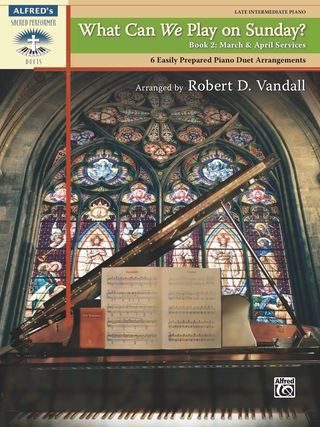 Cover image: What Can We Play on Sunday? Book 2: March & April Services: 6 Easily Prepared Late Intermediate Piano Duet Arrangements 1st edition 9780739084120