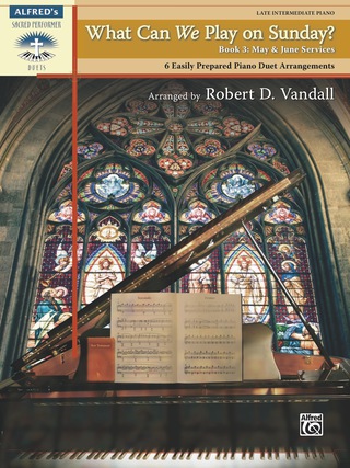 Cover image: What Can We Play on Sunday? Book 3: May & June Services: 6 Easily Prepared Late Intermediate Piano Duet Arrangements 1st edition 9780739084137