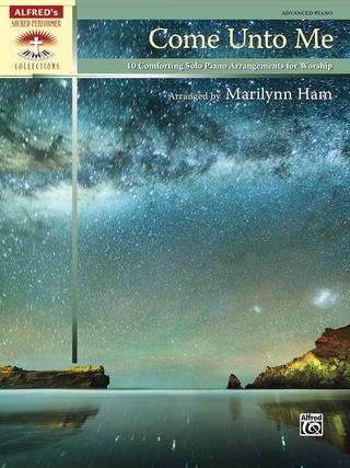 Cover image: Come Unto Me: 10 Comforting Advanced Solo Piano Arrangements for Worship 1st edition 9780739083895