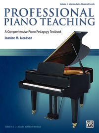 Cover image: Professional Piano Teaching, Volume 2: A Comprehensive Piano Pedagogy Textbook 1st edition 9780739081693