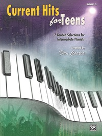 Cover image: Current Hits for Teens, Book 2: 7 Graded Piano Selections for Intermediate Pianists 1st edition 9780739096093