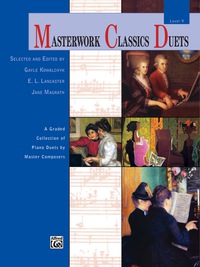 Cover image: Masterwork Classics Duets, Level 9: A Graded Collection of Early Advanced Piano Duets by Master Composers (1 Piano, 4 Hands) 1st edition 9780739097205