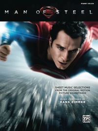 Cover image: Man of Steel: Piano Sheet Music Selections from the Original Motion Picture Soundtrack 1st edition 9780739099193