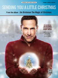 Cover image: Sending You a Little Christmas: Original Sheet Music from the Album "Jim Brickman: The Magic of Christmas" for Piano/Vocal/Guitar 1st edition 9781470610210