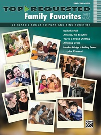 Cover image: Top-Requested Family Favorites Sheet Music: 28 Classic Songs to Play and Sing Together for Piano/Vocal/Guitar 1st edition 9781470615024