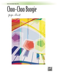 Cover image: Choo-Choo Boogie: Early Intermediate Piano Trio (1 Piano, 6 Hands) 1st edition 9781470615666