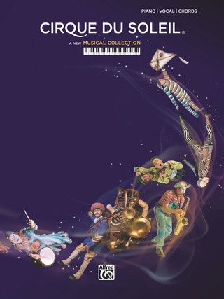 Cover image: Cirque du Soleil: A New Musical Collection for Piano/Vocal/Chords 1st edition 9781470617059