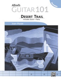 Cover image: Alfred's Guitar 101, Ensemble: Desert Trail 1st edition 9781470617400