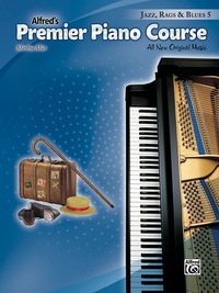 Cover image: Premier Piano Course, Jazz, Rags & Blues 5: All New Original Music 1st edition 9781470620110