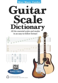 Cover image: Mini Music Guides: Guitar Scale Dictionary: All the Essential Scales and Modes in an Easy-to-Follow Format! 1st edition 9781470622879