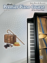 Cover image: Premier Piano Course, Jazz, Rags & Blues 6: All New Original Music 1st edition 9781470623081