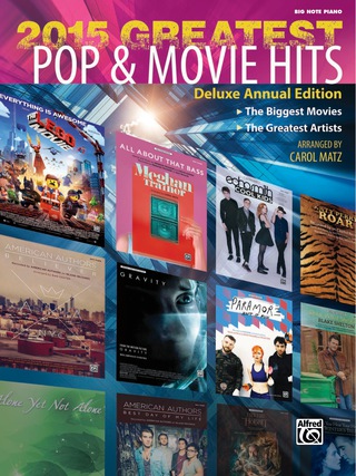 Cover image: 2015 Greatest Pop & Movie Hits: The Biggest Movies and The Greatest Artists (Deluxe Annual Edition) for Late Elementary to Early Intermediate Piano 1st edition 9781470623241
