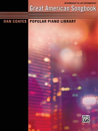 Cover image: Dan Coates Popular Piano Library: Great American Songbook: Intermediate to Late Intermediate Piano Duet for 1 Piano, 4 Hands 1st edition 9781470623418