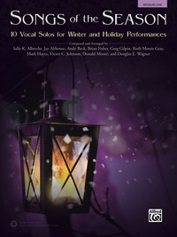Cover image: Songs of the Season - Medium Low Voice: 10 Vocal Solos for Winter and Holiday Performances 1st edition 9781470626709