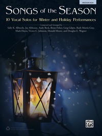 Cover image: Songs of the Season - Medium High Voice: 10 Vocal Solos for Winter and Holiday Performances 1st edition 9781470626723