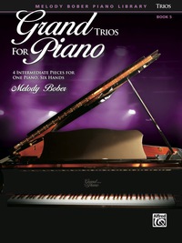Cover image: Grand Trios for Piano, Book 5: Four Intermediate Pieces for One Piano, Six Hands 1st edition 9780739093641