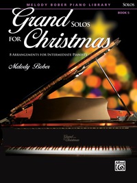 Cover image: Grand Solos for Christmas, Book 5: 8 Arrangements for Intermediate Pianists 1st edition 9781470629571