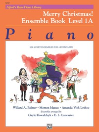Cover image: Alfred's Basic Piano Library - Merry Christmas! Ensemble, Book 1A: Learn to Play with this Esteemed Piano Method 1st edition 9781470630898
