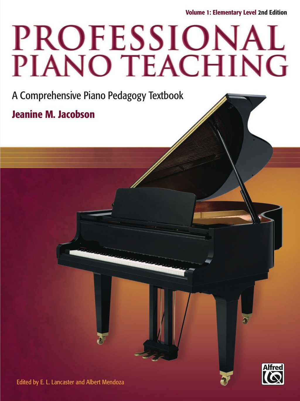 Professional Piano Teaching, Volume 1 – Elementary Levels: A Comprehensive Piano Pedagogy Textbook 2nd Edition