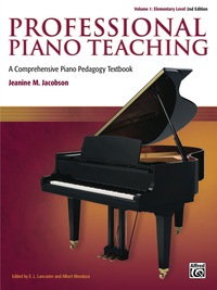 Cover image: Professional Piano Teaching, Volume 1 - Elementary Levels: A Comprehensive Piano Pedagogy Textbook 2nd edition 9781470626495