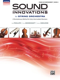 Cover image: Sound Innovations: Piano Accompaniment (String Orchestra), Book 2: Accompaniment for the String Orchestra Class Method for Early-Intermediate Musicians 1st edition 9780739067994