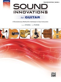 Cover image: Sound Innovations for Guitar, Teacher Edition Book 2: A Revolutionary Guitar Method for Individual or Class Instruction 1st edition 9781470611019
