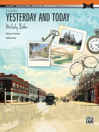 Cover image: Yesterday and Today: Piano Duet Suite (1 Piano, 4 Hands) 1st edition 9781470632571