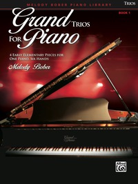 Cover image: Grand Trios for Piano, Book 1: 4 Early Elementary Pieces for One Piano, Six Hands 1st edition 9780739079324