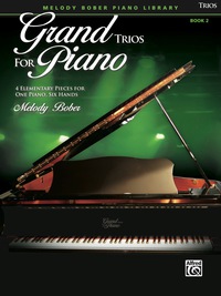 Cover image: Grand Trios for Piano, Book 2: 4 Elementary Pieces for One Piano, Six Hands 1st edition 9780739079331