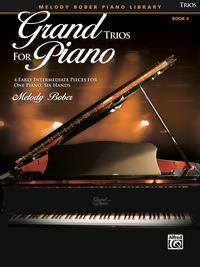 Cover image: Grand Trios for Piano, Book 4: 4 Early Intermediate Pieces for One Piano, Six Hands 1st edition 9780739079355