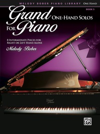 Cover image: Grand One-Hand Solos for Piano, Book 5: 8 Intermediate Pieces for Right or Left Hand Alone 1st edition 9780739092767