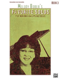 Cover image: Melody Bober's Favorite Solos, Book 3: 7 of Her Original Intermediate to Late Intermediate Piano Solos 1st edition 9781470631949