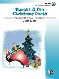 Cover image: Famous & Fun Christmas Duets, Book 2: 7 Early Elementary to Elementary Duets for One Piano, Four Hands 1st edition 9780739098899