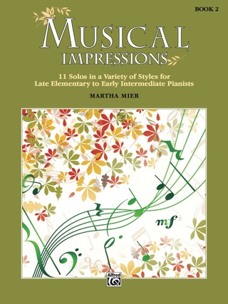 Cover image: Musical Impressions, Book 2: 11 Solos in a Variety of Styles for Late Elementary to Early Intermediate Piano 1st edition 9781470633295