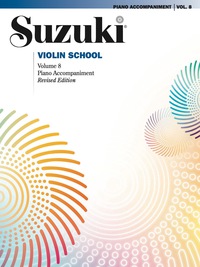 Cover image: Suzuki Violin School - Volume 8 (Revised): Piano Accompaniment 1st edition 9781470627492