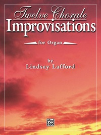 Cover image: Twelve Chorale Improvisations: For Late Intermediate Organ 1st edition 9780769250328