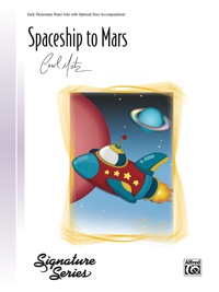 Cover image: Spaceship to Mars: Early Elementary Piano Solo 1st edition 9780739097236