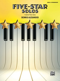 Cover image: Five-Star Solos, Book 5: 7 Colorful Intermediate Piano Solos 1st edition 9781470631901