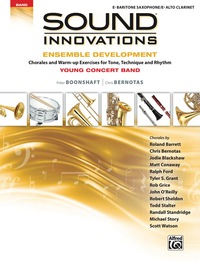 Cover image: Sound Innovations for Concert Band: Ensemble Development for Young Band - Baritone Saxophone/Alto Clarinet: Chorales and Warm-up Exercises for Tone, Technique, and Rhythm 1st edition 9781470633929