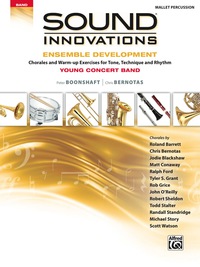Cover image: Sound Innovations for Concert Band: Ensemble Development for Young Band - Mallet Percussion: Chorales and Warm-up Exercises for Tone, Technique, and Rhythm 1st edition 9781470633981