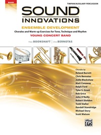Cover image: Sound Innovations for Concert Band: Ensemble Development for Young Band - Timpani/Auxiliary Percussion: Chorales and Warm-up Exercises for Tone, Technique, and Rhythm 1st edition 9781470634001