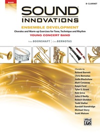 Cover image: Sound Innovations for Concert Band: Ensemble Development for Young Band - B-Flat Clarinet: Chorales and Warm-up Exercises for Tone, Technique, and Rhythm 1st edition 9781470633882