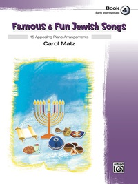 Cover image: Famous & Fun Jewish Songs, Book 4: 15 Appealing Early Intermediate Piano Arrangements 1st edition 9781470629656