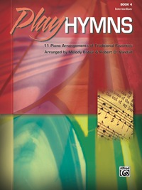Cover image: Play Hymns, Book 4: 11 Intermediate Piano Arrangements of Traditional Favorites 1st edition 9780739077412