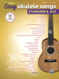 Cover image: Alfred's Easy Ukulele Songs - Standards & Jazz: 50 Easy Classic Hits for Ukulele from the Great American Songbook 1st edition 9781470632915