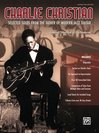 Cover image: Charlie Christian: Selected Guitar TAB Edition Solos from the Father of Modern Jazz Guitar 1st edition 9781470633493