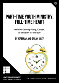صورة الغلاف: Part-Time Youth Ministry, Full-Time Heart