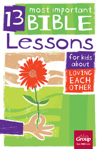 Omslagafbeelding: 13 Most Important Bible Lessons for Kids About Loving Each Other