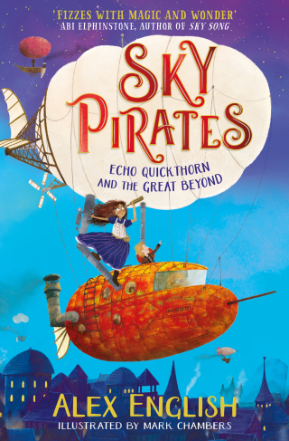 Cover image: Sky Pirates: Echo Quickthorn and the Great Beyond 9781471190773